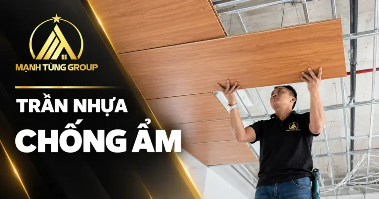 Lắp Trần Nhựa Chống Ẩm TP.HCM & Bình Dương – Báo Giá 2026